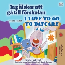 Image for I Love to Go to Daycare (Swedish English Bilingual Children's Book)