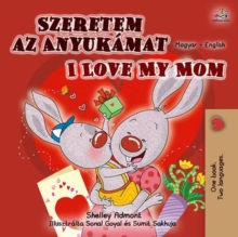 Image for I Love My Mom (Hungarian English Bilingual Book For Kids)