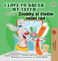 Image for I Love to Brush My Teeth (English Czech Bilingual Children's Book)