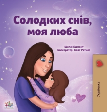 Image for Sweet Dreams, My Love (Ukrainian Children's Book)