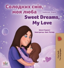 Image for Sweet Dreams, My Love (Ukrainian English Bilingual Children's Book)