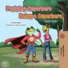 Image for Being a Superhero (Tagalog English Bilingual Book for Kids): Filipino Children's Book