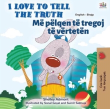 Image for I Love To Tell The Truth (English Albanian Bilingual Children's Book)