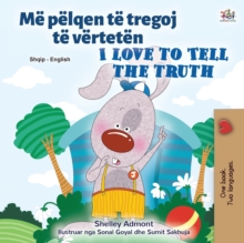 Image for I Love to Tell the Truth (Albanian English Bilingual Children's Book)
