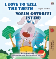 Image for I Love to Tell the Truth (English Croatian Bilingual Children's Book)
