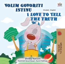 Image for I Love To Tell The Truth (Croatian English Bilingual Children's Book)