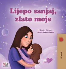 Image for Sweet Dreams, My Love (Croatian Children's Book)