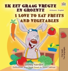 Image for I Love to Eat Fruits and Vegetables (Afrikaans English Bilingual Children's Book)