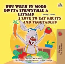 Image for I Love To Eat Fruits And Vegetables (Welsh English Bilingual Children's Boo
