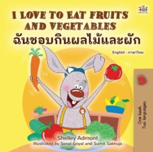 Image for I Love to Eat Fruits and Vegetables (English Thai Bilingual Children's Book)