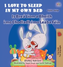Image for I Love to Sleep in My Own Bed (English Irish Bilingual Children's Book)
