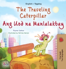 Image for The Traveling Caterpillar (English Tagalog Bilingual Book for Kids)