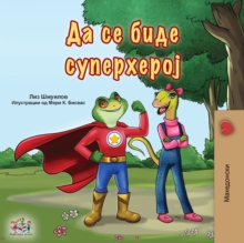 Image for Being a Superhero (Macedonian Book for Kids)