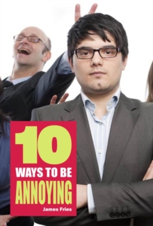 Image for 10 Ways to be annoying