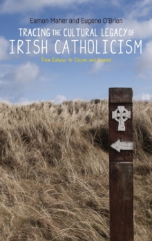 Image for Tracing the Cultural Legacy of Irish Catholicism