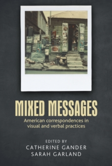 Image for Mixed Messages: American Correspondences in Visual and Verbal Practices