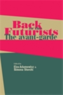 Image for Back to the futurists: the avant-garde and its legacy