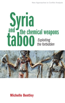Image for Syria and the chemical weapons taboo  : exploiting the forbidden