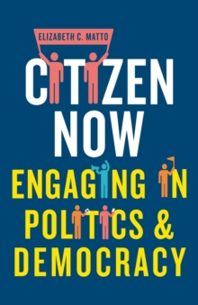 Image for Citizen now  : engaging in politics and democracy