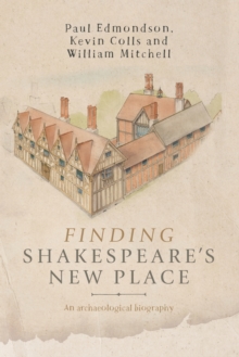 Image for Finding Shakespeare's New Place : An Archaeological Biography