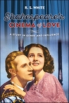 Image for Shakespeare's cinema of love: a study in genre and influence