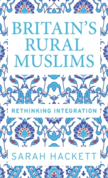 Image for Britain's rural Muslims  : rethinking integration