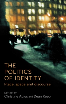 Image for The politics of identity: place, space and discourse