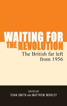 Image for Waiting for the Revolution: The British Far Left from 1956