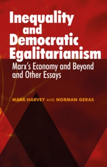 Image for Inequality and Democratic Egalitarianism: Marx's Economy and Beyond and Other Essays