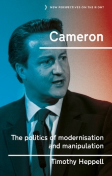 Image for Cameron  : the politics of modernisation and manipulation
