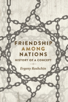 Friendship Among Nations: History of a Concept