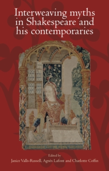 Image for Interweaving Myths in Shakespeare and His Contemporaries