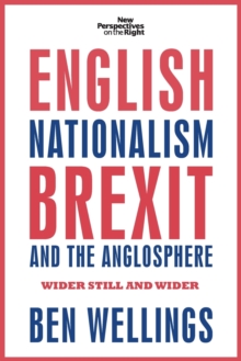 Image for English nationalism, Brexit and the Anglosphere  : wider still and wider