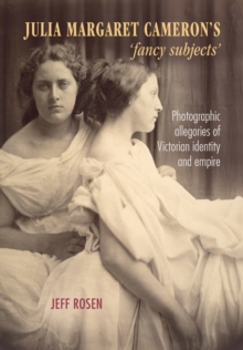 Julia Margaret Cameron's 'Fancy Subjects'