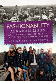 Image for Fashionability  : Abraham Moon and the creation of British cloth for the global market