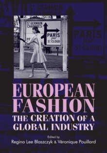 European Fashion: The Creation of a Global Industry