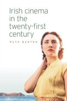 Irish Cinema in the Twenty-First Century