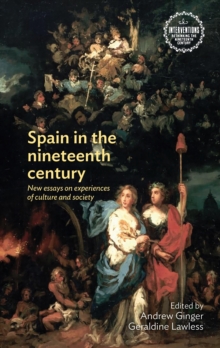 Image for Spain in the Nineteenth Century: New Essays on Experiences of Culture and Society