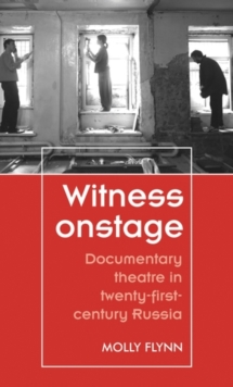 Image for Witness Onstage: Documentary Theatre in Twenty-First-Century Russia