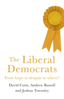 Image for The Liberal Democrats  : from hope to despair to where?