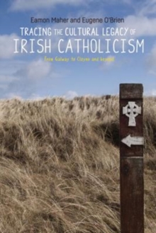 Tracing the Cultural Legacy of Irish Catholicism