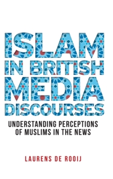 Image for Islam in British media discourses  : understanding perceptions of Muslims in the news