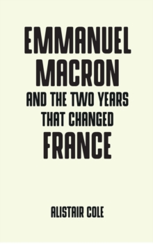 Image for Emmanuel Macron and the Two Years That Changed France