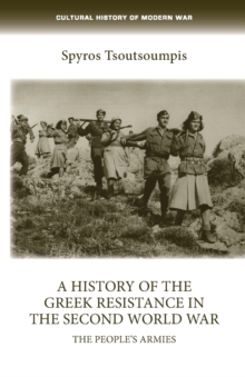 A History of the Greek Resistance in the Second World War: The People’s Armies