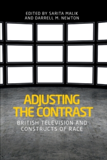 Image for Adjusting the contrast  : British television and constructs of race