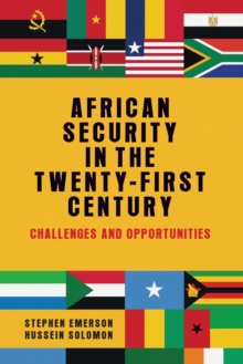 African Security in the Twenty-First Century: Challenges and Opportunities