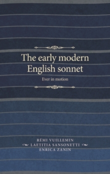 Image for The early modern English sonnet  : ever in motion