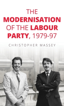Image for The modernisation of the Labour Party, 1979-97