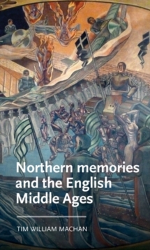 Image for Northern memories and the English Middle Ages