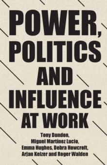 Image for Power, Politics and Influence at Work